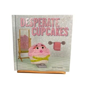Desperate Cupcakes Anita Dyette Potter Style Hardcover Humor Photo Book 2010